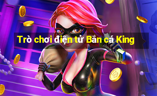 Trò chơi điện tử Bắn cá King