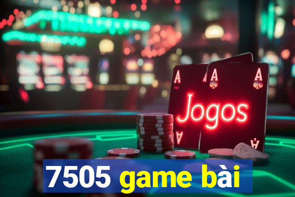 7505 game bài