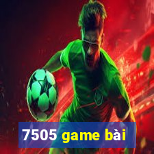 7505 game bài