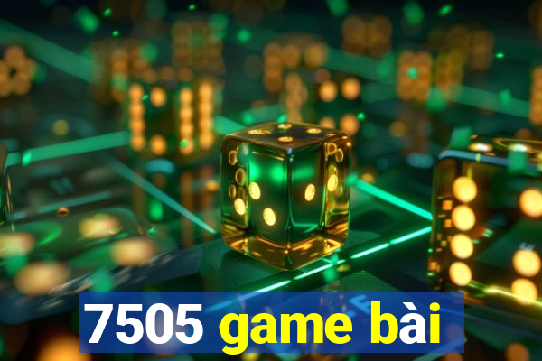 7505 game bài