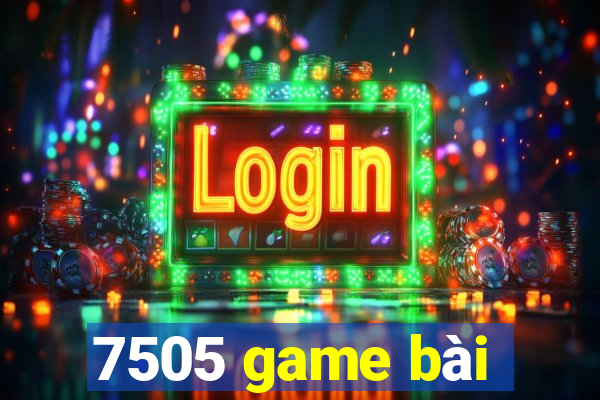 7505 game bài