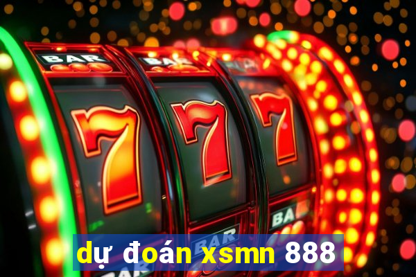 dự đoán xsmn 888