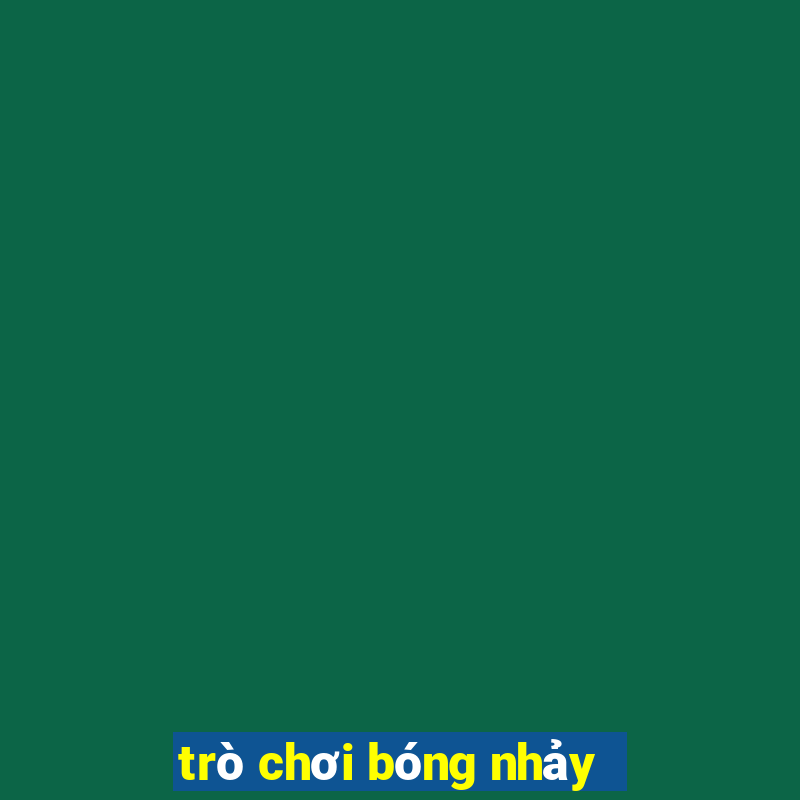 trò chơi bóng nhảy