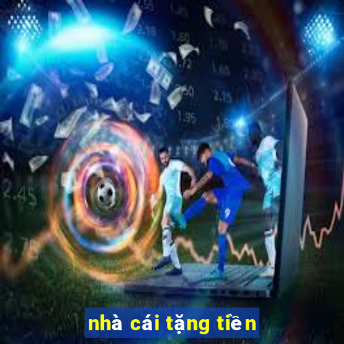 nhà cái tặng tiền