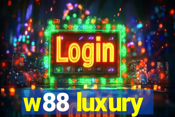 w88 luxury