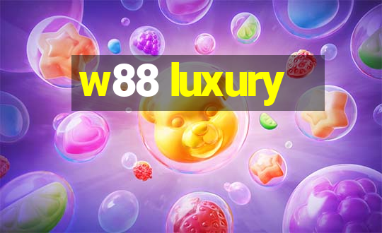 w88 luxury