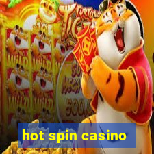 hot spin casino