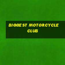 biggest motorcycle club