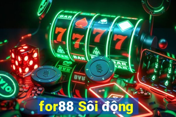 for88 Sôi động