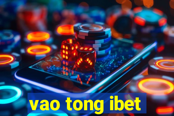 vao tong ibet