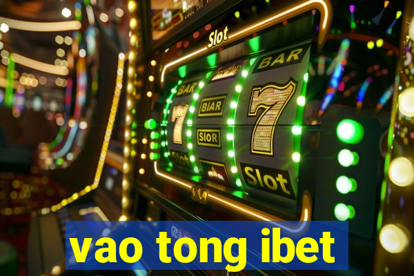 vao tong ibet