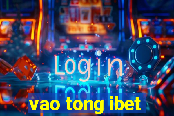 vao tong ibet