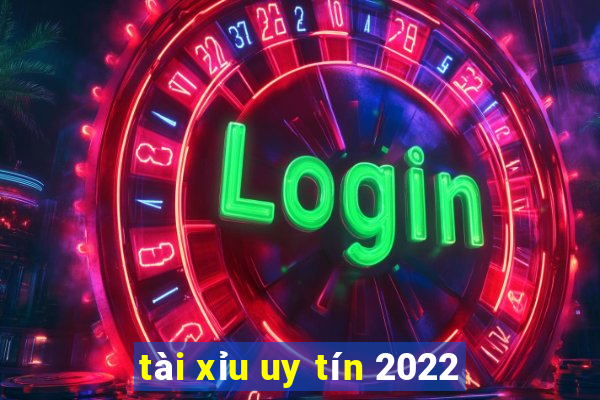 tài xỉu uy tín 2022