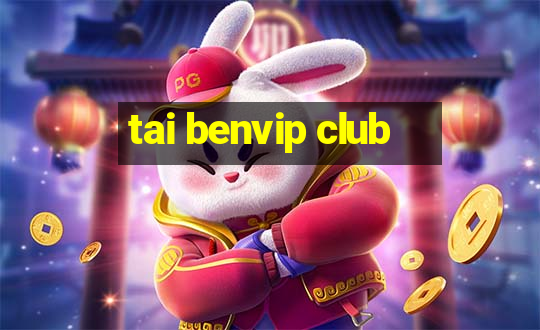 tai benvip club