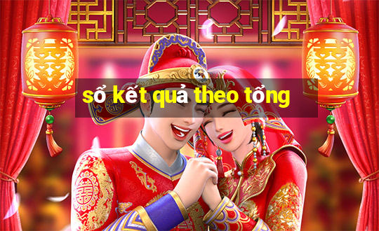 sổ kết quả theo tổng