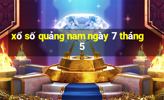 xổ số quảng nam ngày 7 tháng 5