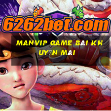 Manvip Game Bài Khuyến Mãi