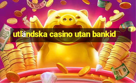 utländska casino utan bankid