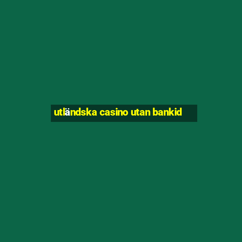 utländska casino utan bankid