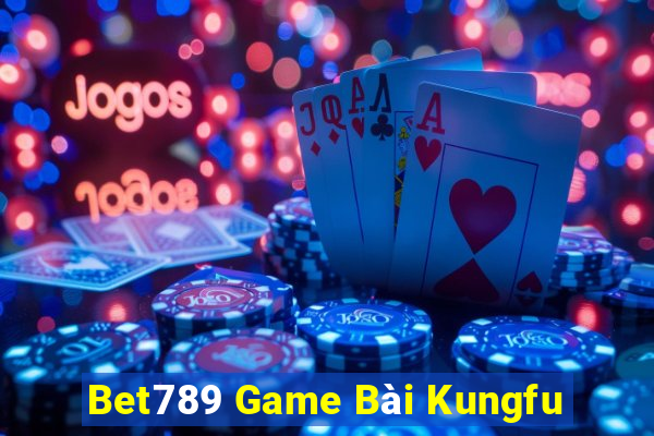 Bet789 Game Bài Kungfu