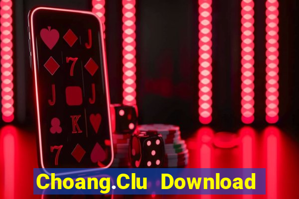 Choang.Clu Download Game Đánh Bài