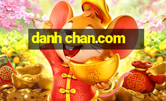 danh chan.com