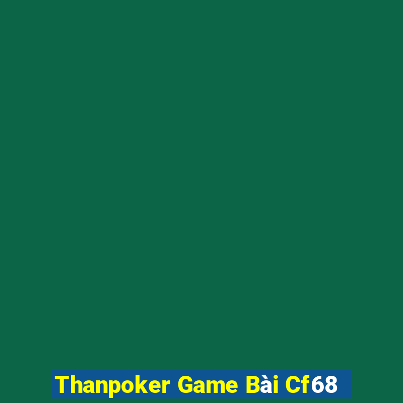 Thanpoker Game Bài Cf68