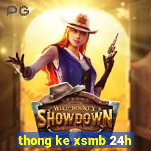 thong ke xsmb 24h