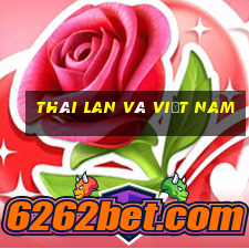 Thái Lan và Việt Nam