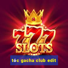 tóc gacha club edit