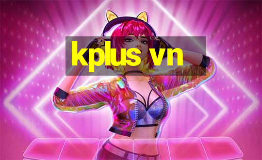 kplus vn