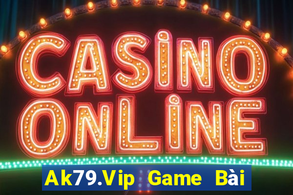 Ak79.Vip Game Bài Ma Cao