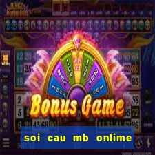 soi cau mb onlime to bet 88