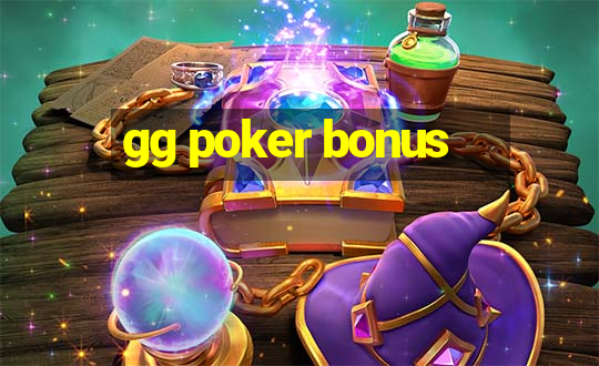 gg poker bonus