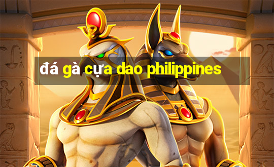 đá gà cựa dao philippines