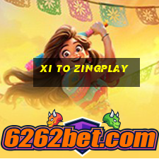 xi to zingplay