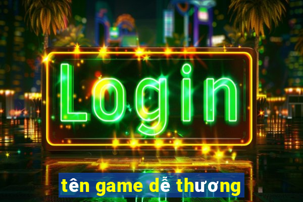 tên game dễ thương