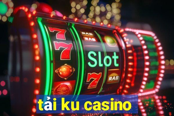 tải ku casino