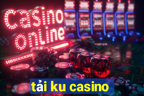 tải ku casino