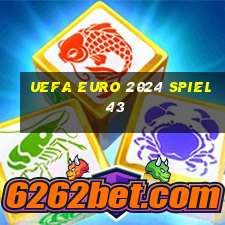 uefa euro 2024 spiel 43