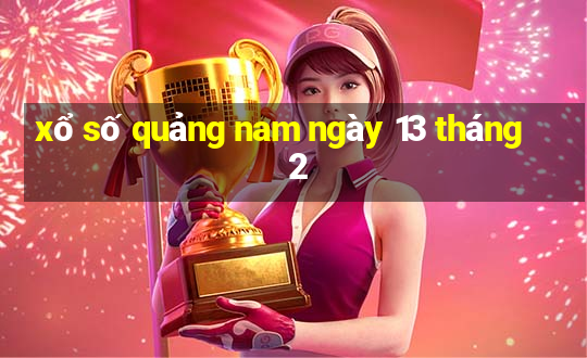 xổ số quảng nam ngày 13 tháng 2