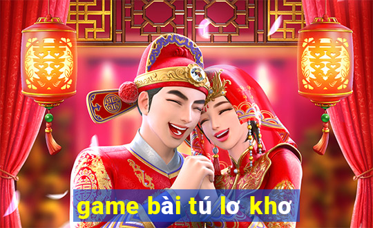 game bài tú lơ khơ