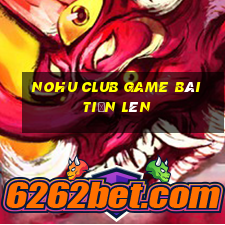 Nohu Club Game Bài Tiến Lên