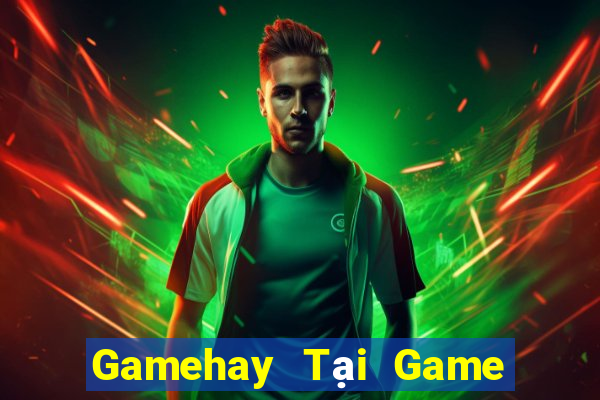 Gamehay Tại Game Bài Đổi Thưởng