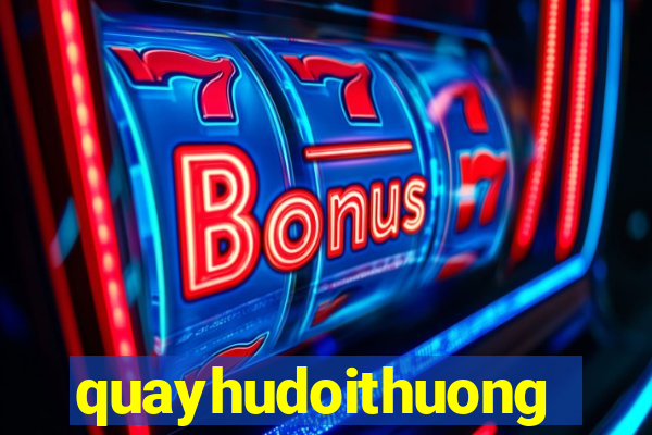 quayhudoithuong2021