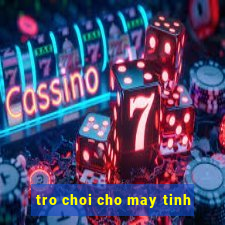 tro choi cho may tinh