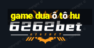 game dua ô tô hu