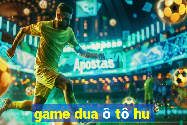 game dua ô tô hu