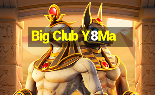 Big Club Y8Ma