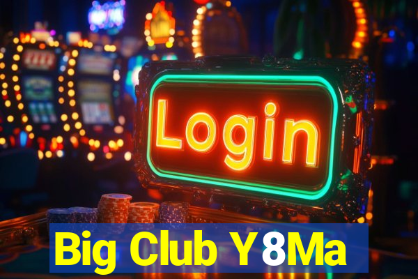 Big Club Y8Ma